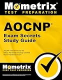 AOCNP Exam Secrets Study Guide: AOCNP Test Review for the ONCC Advanced Oncology Certified Nurse Practitioner Exam