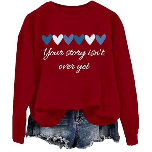 Your Story Is Not Over Yet Sweatshirt Casual Crew & Hooded Neck Long Sleeve Tops
