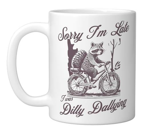 Sorry I’m Late Dilly Dallying Funny procrastination Ceramic Mug, White