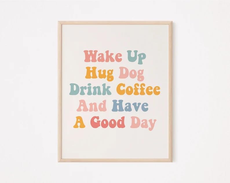Retro Typography Wall Art Print, Motivational Quote Print with Dog and Coffee Theme, Wake Up, Hug Dog, Drink Coffee, And Have A Good Day, Pastel