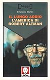 Il lungo addio. L'America di Robert Altman