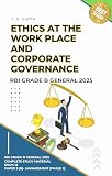 ETHICS AT THE WORKPLACE AND CORPORATE GOVERNANCE: RBI Grade B General 2025 : Phase 2 - Management (Paper 3B- Module 2) (RBI Grade B General 2026 Complete Study Material Book 12)
