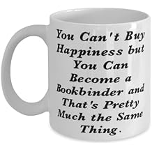 MIPOMALL Cheap Bookbinder, You Can't Buy Happiness but You Can Become a Bookbinder and That, New Graduation 11oz 15oz Mug For Colleagues