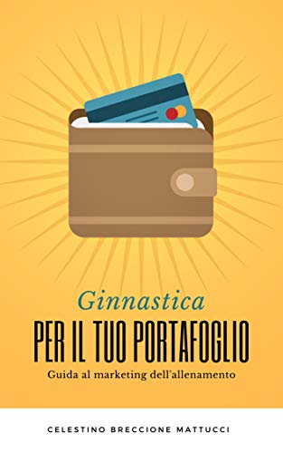 Ginnastica per il tuo portafoglio: Guida al marketing dell'allenamento