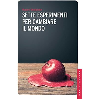 Sette esperimenti per cambiare il mondo