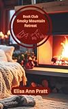 Book Club Smoky Mountain Retreat: Smoky Mountain Retreat