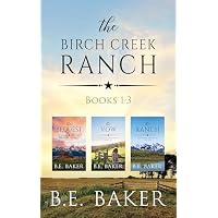 The Birch Creek Ranch Books 1-3