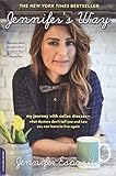 Jennifer's Way: My Journey with Celiac Disease--What Doctors Don't Tell You and How You Can Learn to...