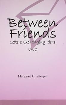 Paperback Between Friends Letters Exchanging Ideas (Vol. 2) Book