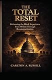 The Total Reset: Reforming the Black Experience from Within Through Reconstructionism