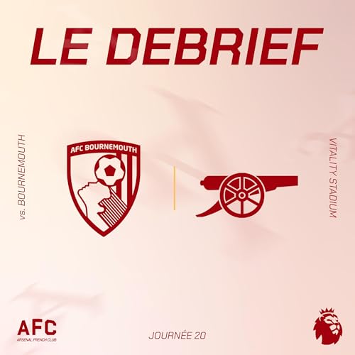 Le d&eacute;brief : Bournemouth vs Arsenal cover art