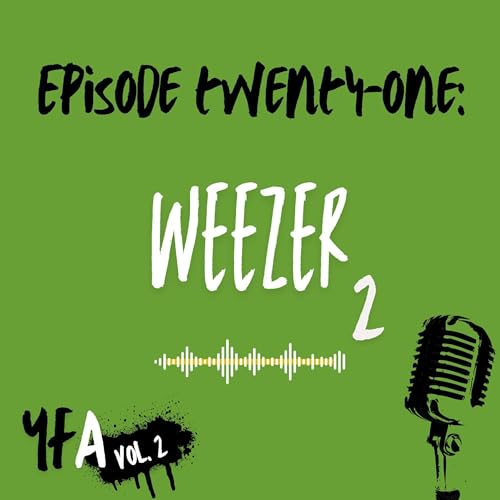 Volume 2 Episode 21: Weezer Part 2