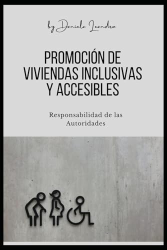 Promoción de viviendas inclusivas y accesibles: Una guía para el diseño y la gestión de espacios habitables para todos