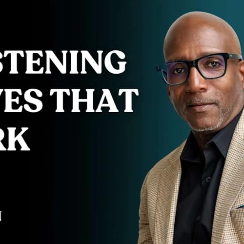 Episode 24 - 6 Listening Practices That Make People Feel Heard (Home + Work)