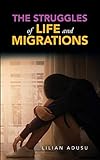 The Struggles of Life and Migrations