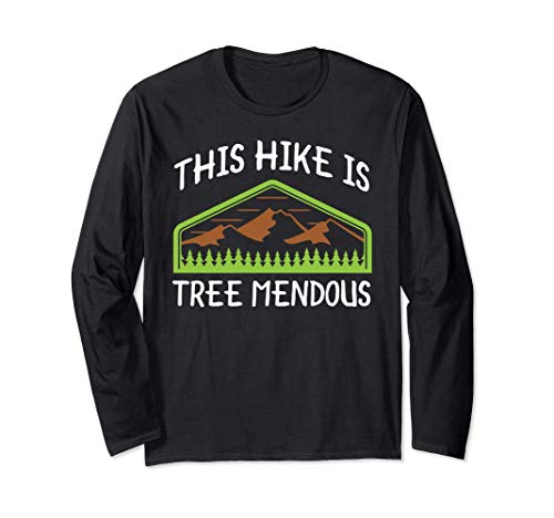 Funny Outdoor Hiking Pun -This Hike Is Tree Mendous Maglia a Manica
