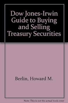 The Dow Jones-Irwin Guide to Buying and Selling Treasury Securities