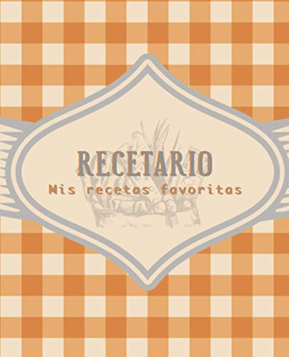 Recetario: Cuaderno de recetas en blanco, ideal para no perder ni una. Tapa blanda y 100 páginas. Libro en blanco. Ideal para regalo.