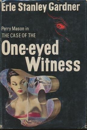 PERRY MASON IN THE CASE OF THE ONE-EYED WITNESS... B00CX75MII Book Cover