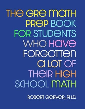 Buy The GRE Math Prep Book for Students Who Have Forgotten a Lot of ...