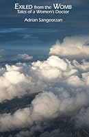 Exiled From The Womb: Tales of a Women's Doctor 1881471063 Book Cover