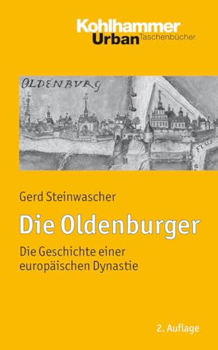 Die Oldenburger: Die Geschichte einer europäischen Dynastie (Urban-taschenbucher, 703) (German Edition)