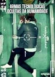  Armas Tecnológicas Ocultas da Humanidade (Portuguese Edition)