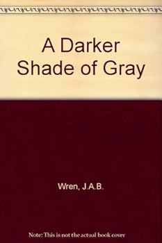A Darker Shade of Gray