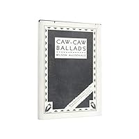 Caw-Caw Ballads B004NFNBU4 Book Cover