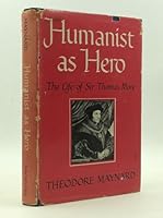 Humanist as Hero; the Life of Sir Thomas More B000Z2Q1BA Book Cover