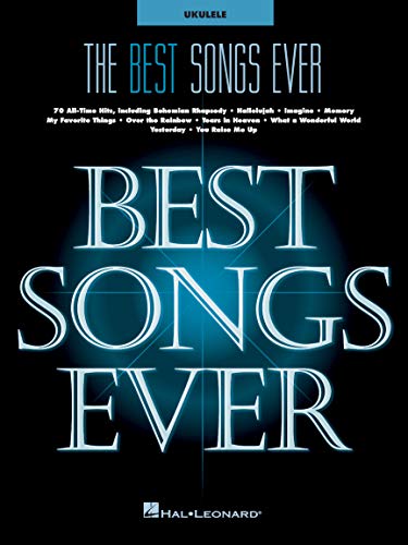 The Best Songs Ever - 70 Popular Ukulele Hits | Hal Leonard Sheet Music with Chords, Melody and Lyrics | GCEA Standard Tuning Songbook