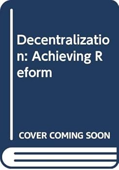 Paperback Decentralization: Achieving Reform Book