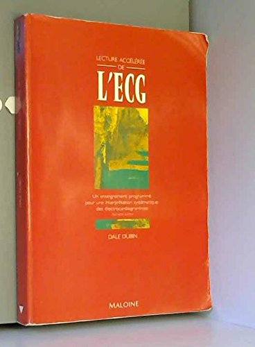 Lecture accélérée de l'ecg 4e ed. Dubin, Dale