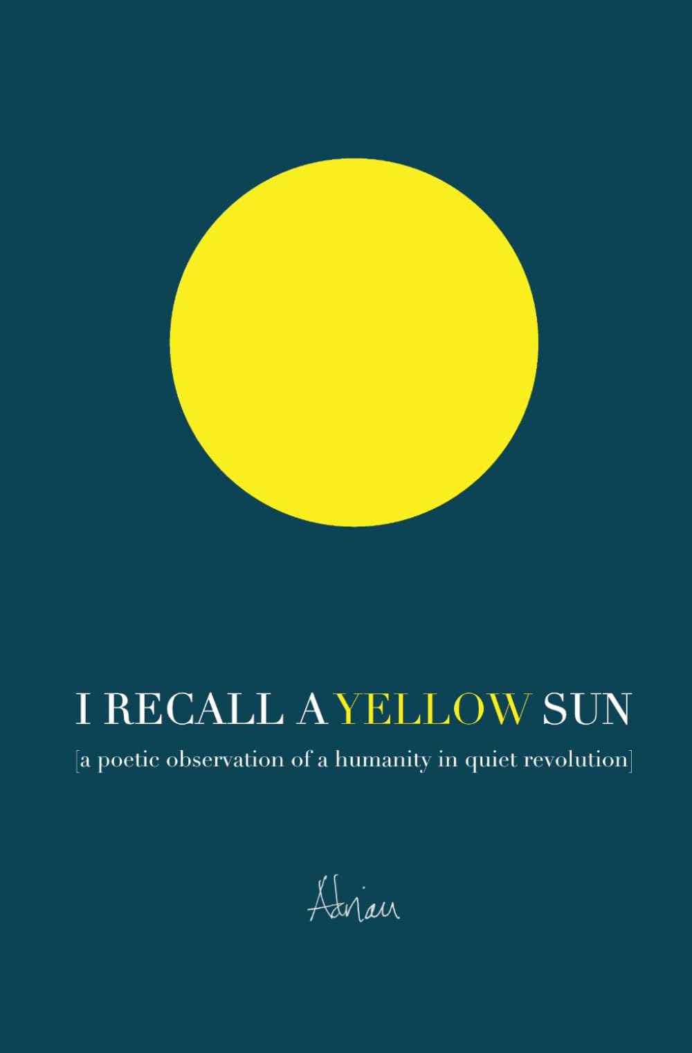 I Recall A Yellow Sun: 'a poetic observation of a humanity in quiet revolution'