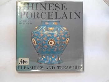 Chinese Porcelain - Pleasures And Treasures