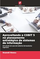Aproveitando o COBIT 5 no planeamento estratégico de sistemas de informação (Portuguese Edition) 620782220X Book Cover