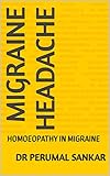 MIGRAINE HEADACHE: HOMOEOPATHY IN MIGRAINE (HOMOEO CURES)