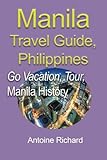 Manila Travel Guide, Philippines: Go Vacation, Tour, Manila History