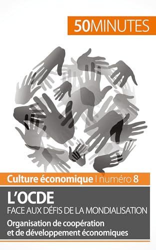 L'OCDE face aux défis de la mondialisation: Organisation de coopération et de développement économiques