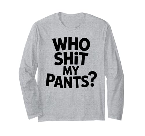 Who Shit My Pants? Funny Silly Saying Stupid ����T�V���c
