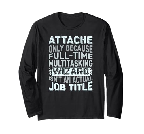 Wizard Job Title Quote - Funny Attache Long Sleeve T-Shirt