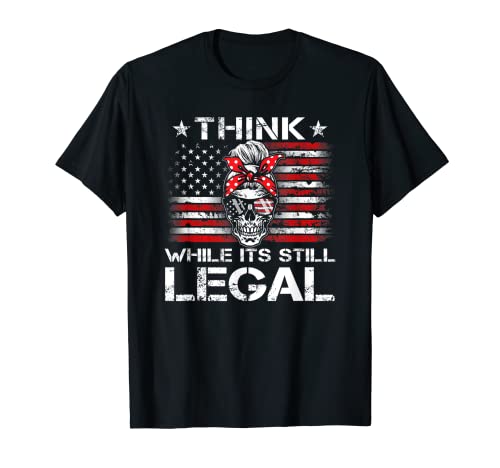 Drapeau américain « Think While It's Still Legal » T-Shirt