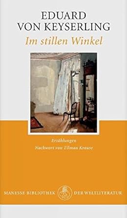 Im stillen Winkel: Erzählungen: Erzählungen. Nachwort v. Tilman Krause