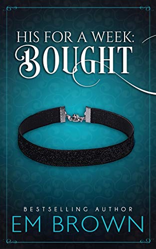 Bought (His for a Week)