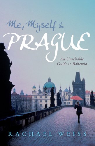 Cover of Me, Myself and Prague: An unreliable guide to Bohemia