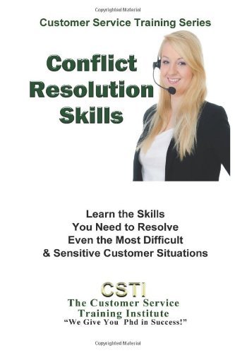Conflict Resolution Skills (Customer Service Training Series) by Customer Service Training Institute (2013-07-14)