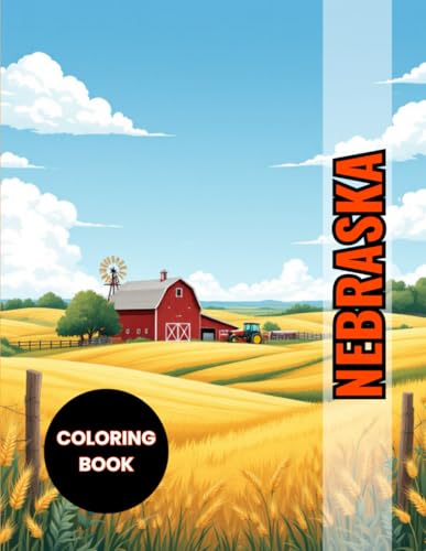 Nebraska Coloring Book with 40 Fun and Relaxing Illustrations for Adults and Teens, Explore Iconic Landmarks and Scenic Views: Enjoy Painting ... Symbols with Unique and Engaging Designs