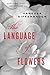 The Language of Flowers: A Novel