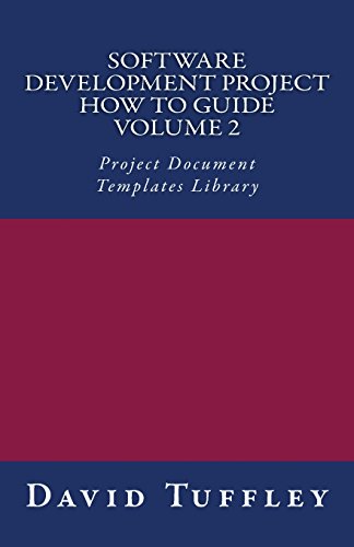 Software Development Project How To Guide: Volume 2: Project Document Templates Library
