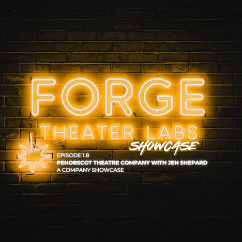 Forge Theater Labs Company Showcase: Penobscot Theatre Company